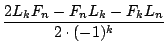 $\displaystyle {\frac{{2L_{k}F_{n}-F_{n}L_{k}-F_{k}L_{n}}}{{2\cdot(-1)^{k}}}}$